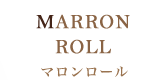 MARRON ROLL